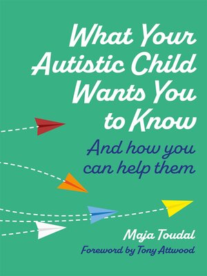 cover image of What Your Autistic Child Wants You to Know